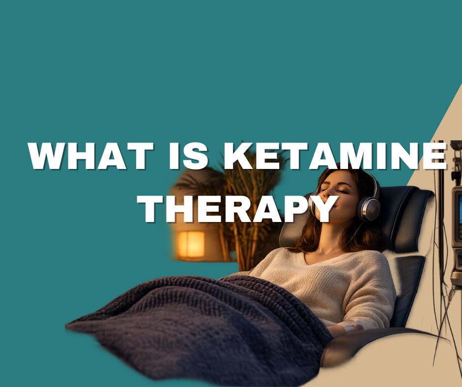 WHAT IS KETAMINE THERAPY