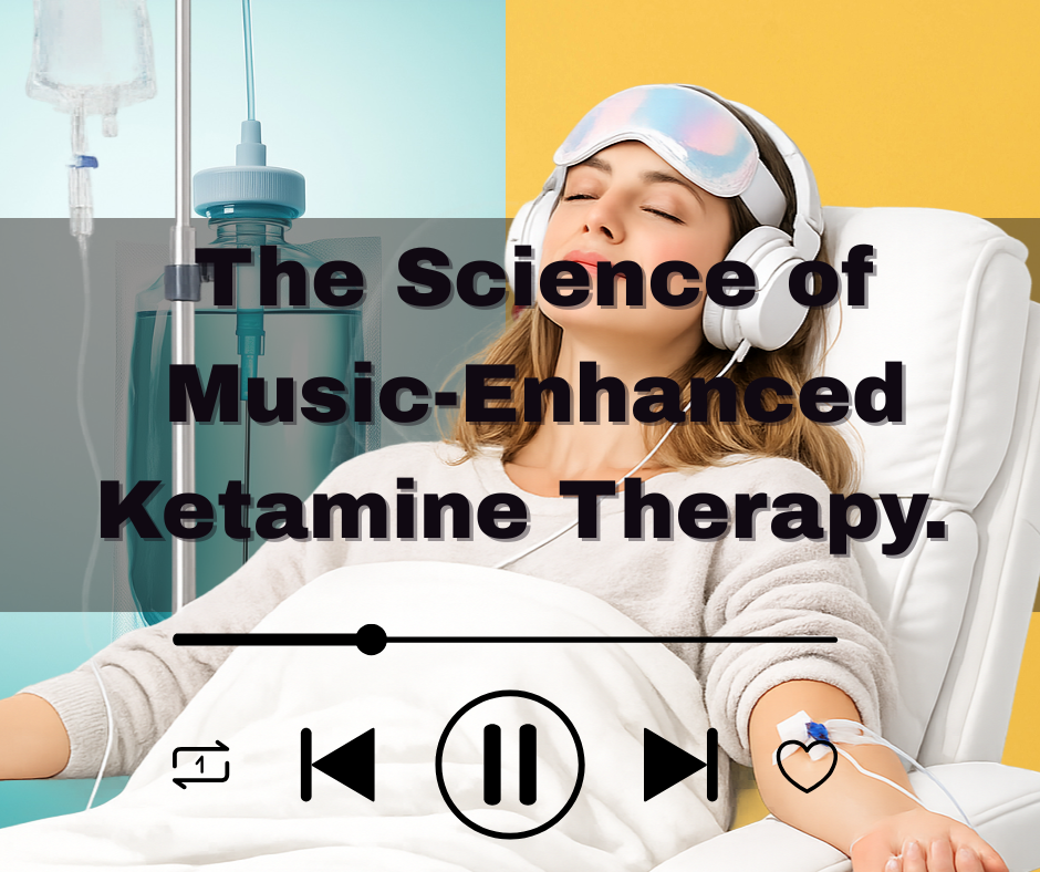 The Science of Music-Enhanced Ketamine Therapy.
